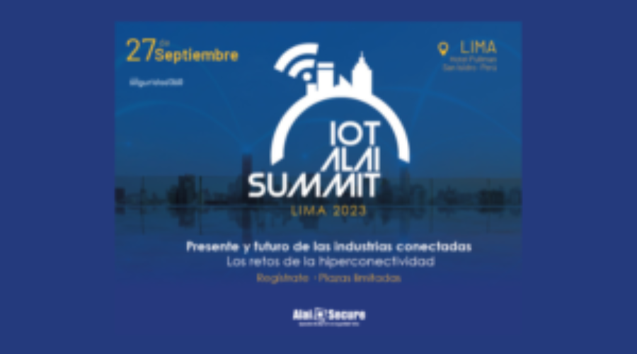 IoT Alai Summit: Llega a Perú el primer encuentro para hablar del presente y el futuro de las industrias conectadas